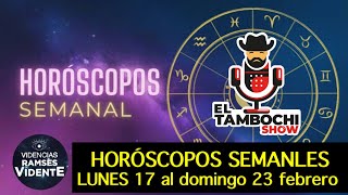 HOROSCOPOS SEMANALES LUNES 17 AL DOMINGO 23 FEBRERO #horoscoposemanal #febrero #ramsesvidente