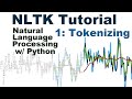 Natural Language Processing With Python and NLTK p.1 Tokenizing words and Sentences