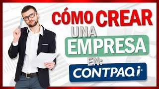 COMO CREAR UNA EMPRESA EN CONTPAQI CONTABILIDAD | César Cervantes - Contabilidad e Impuestos