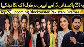 5 Upcoming Blockbuster Pakistani Dramas 2024 - ARY DIGITAL - HAR PAL GEO - HUM TV - TopShOwsUpdates