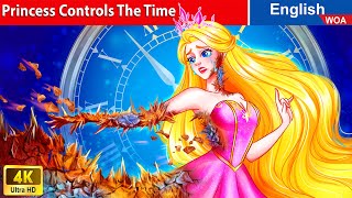Princess Controls The Time ⏰ English Storytime 💥🌛 Fairy Tales in English @WOAFairyTalesEnglish