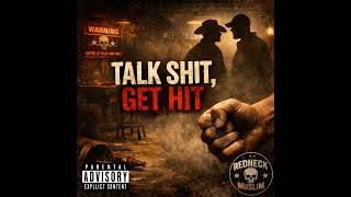 Talk Shit, Get Hit | Explicit Language