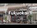 Fukuoka 10 Days, Kyushu, Japan 🇯🇵 Travel Vlog EP.1 Cute Cafe