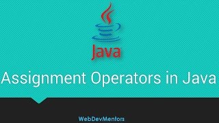23. Assignment Operators in Java