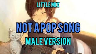 Not A Pop Song Male Version - Little Mix