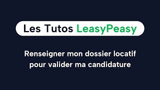 Renseigner mon dossier locatif pour valider ma candidature