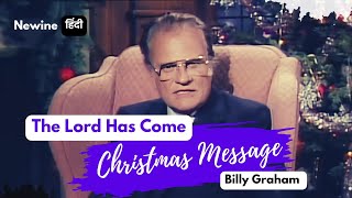 The Lord Has Come | Billy Graham Christmas Message | Hindi