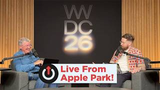 Upgrade 620: Live from Apple Park at WWDC 2026!