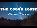 Nathan Moore -the goon's loose