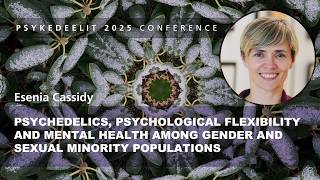 Psychedelics and Mental Health among Gender and Sexual Minority Populations (Esenia Cassidy, P25)