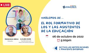 🗣 Hablemos de ... EL ROL FORMATIVO DE LOS ASISTENTES DE LA EDUCACIÓN 📺