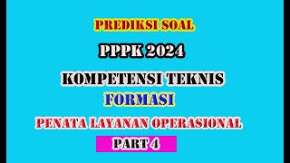 PREDIKSI SOAL KOMPETENSI TEKNIS PPPK 2024 FORMASI PENATA LAYANAN OPERASIONAL//PART 4