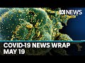 Coronavirus update: The latest COVID-19 news for Tuesday May 19 | ABC News