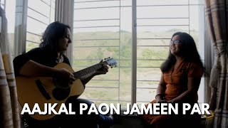 Aajkal Paon Jameen Par | Acoustic Cover | Ft. Saee Tembhekar, Radhika Anturkar | Unplugged