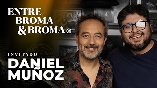 Entre Broma y Broma | Daniel Muñoz