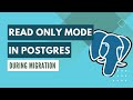 Read only mode in Postgres during Migration