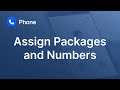 Assign Calling Packages and Phone Numbers