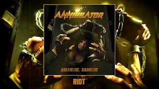 ANNIHILATOR -  Riot (Official Audio)