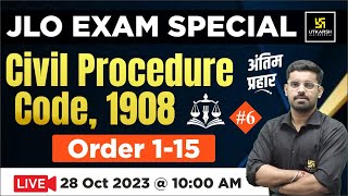 Civil Procedure Code 1908 | Order 1-15  | JLO Exam 2023 Special  | Utkarsh Law Classes |
