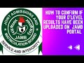 HOW TO CONFIRM IF YOUR O'LEVEL RESULTS HAVE BEEN UPLOADED ON JAMB PORTAL