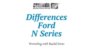 Ford N Series Differences