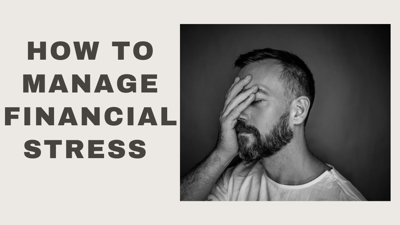 Understanding Financial Stress And Strategies To Help You Cope Money ...