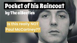 Pocket of his Raincoat (Full Version) by The aiBeatles