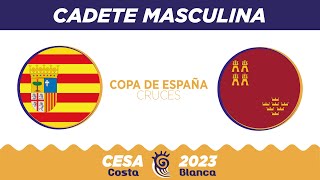 #CESACostaBlanca2023 - Cadete Masculina | Aragón 🆚 Murcia