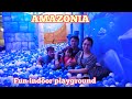 AMAZONIA, Fun Indoor Playground for Family