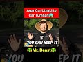 Agar Car Uthali To Ya Car Tumhari😱 |@mr beast | Mr beast Challenge | #shorts #mrbeast #shortsfeed