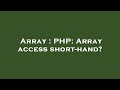 Array : PHP: Array access short-hand?