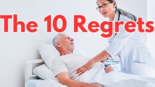 Ten Death-Bed Regrets To Avoid