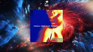 Giuseppe Ottaviani x Andrew Rayel Ft. Alessia Labate - How Do We Know (Extended Mix) [ARMADA MUSIC]