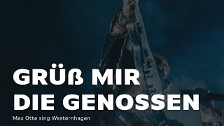 Grüß mir die Genossen (Max Otte singt)