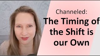 The Timing of the Shift is our Own