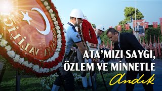 Gazi Mustafa Kemal Atatürk'ü 85 yıldır aynı özlem ve hasretle anıyoruz