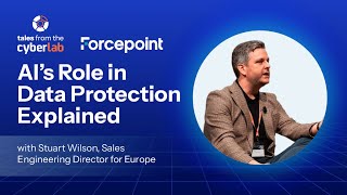 Episode 10 | AI's Role in Data Protection Explained with Forcepoint