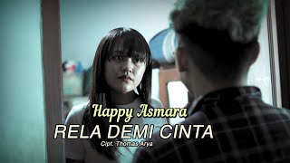 Happy Asmara - Rela Demi Cinta ( Official Music Video )