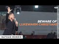 Beware Of Lukewarm Christians | Nathan Morris