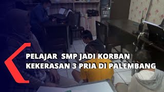 Prihatin, Pelajar  SMP Jadi Korban Kekerasan 3 Pria di Palembang