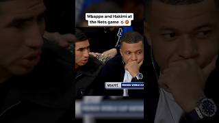 Mbappe and Hakimi at NETS game