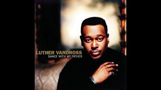 Luther Vandross - Dance with My Father