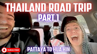 THAILAND ROAD TRIP :  PART ONE - PATTAYA TO HUA HIN