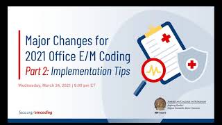 Major Changes for 2021 Office E/M Coding, Part 2: Implementation Tips