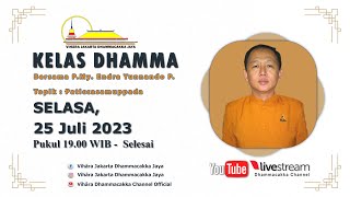 Kelas Dhamma | Bersama P.My. Endra Yunnando P. | Selasa, 25 Juli 2023 | PKL.19.00 WIB - Selesai