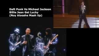 Daft Punk Vs Michael Jackson  :  Billie Jean Get Lucky ( Noy Alooshe Mash Up )
