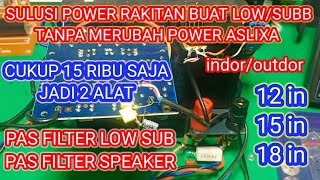 BIKIN SENDIRI FILTER PENGUAT LPF SUBWOFER & FILTER SPEAKER DI POWER RAKITAN BUAT SUBWOFER12/15/18IN