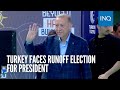 Turkey faces runoff election for president