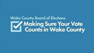 Making Sure Your Vote Counts in Wake County