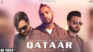 Qataar (All About Time) - Jajj Bains | Official Video | Latest Punjabi Song 2019